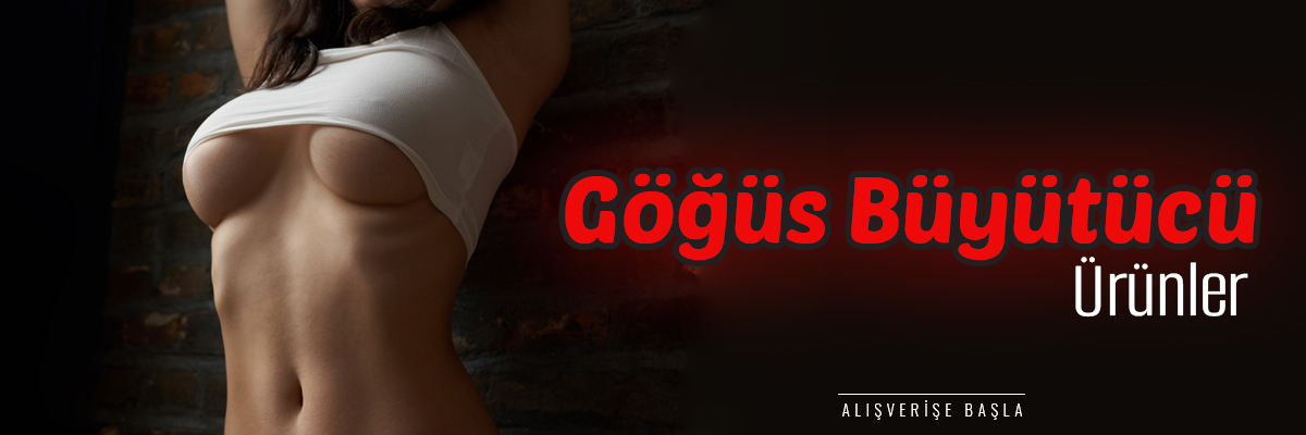 Göğüs Büyütücü Ürünler